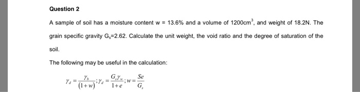 Solved Question 2 A sample of soil has a moisture content w | Chegg.com