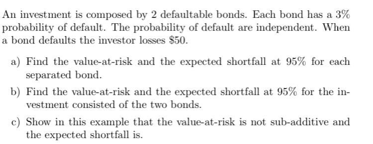 An investment is composed by 2 defaultable bonds. | Chegg.com