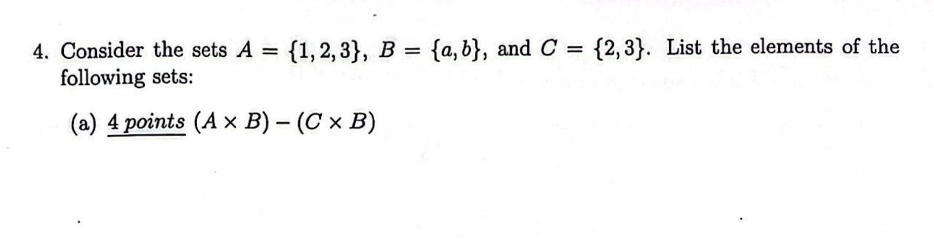 Solved Consider The Sets A={1,2,3},B={a,b}, ﻿and C={2,3}. | Chegg.com