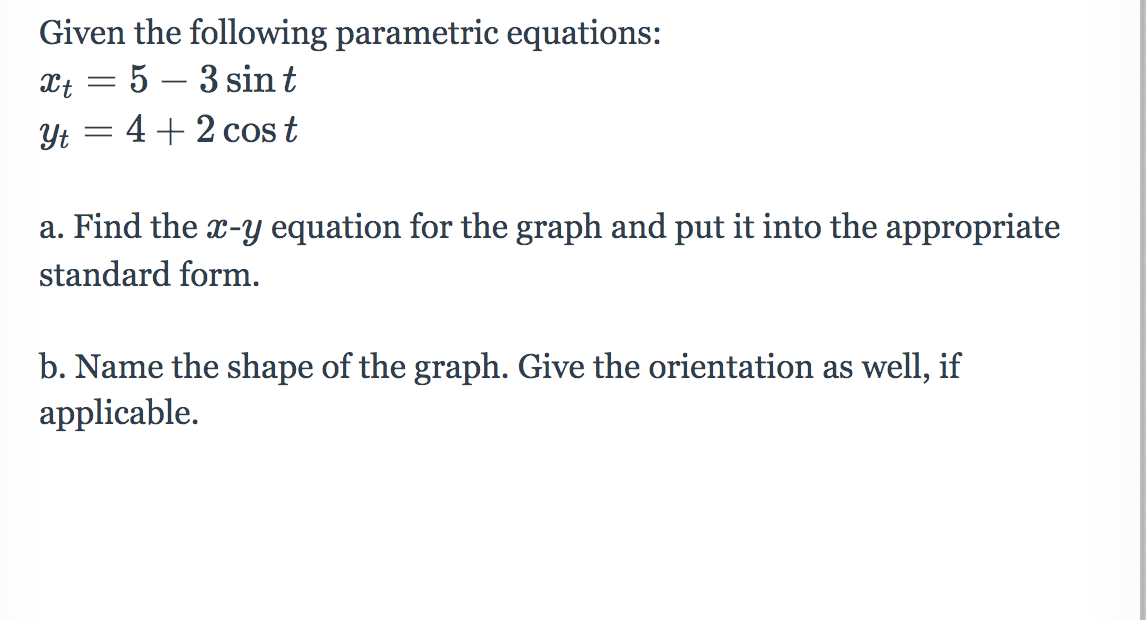 Solved Given the following parametric equations: Xt = 5 – 3 | Chegg.com