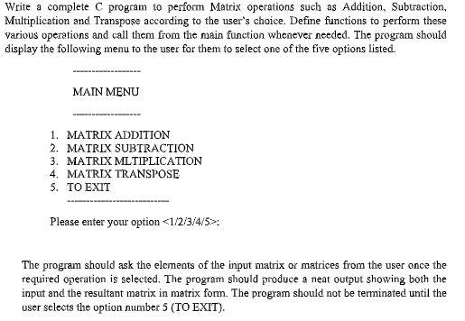Solved Write a complete C program to perform Matrix | Chegg.com