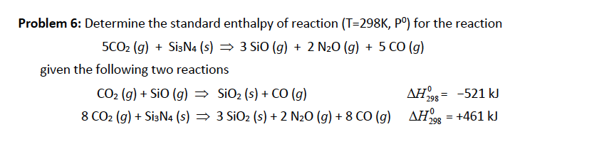 Solved Problem 6: Determine the standard enthalpy of | Chegg.com