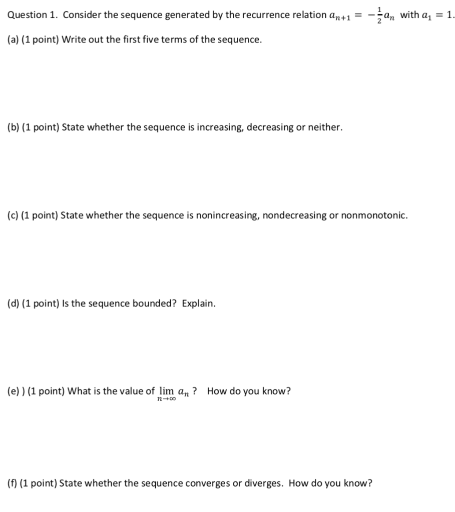 Solved Question 1. Consider the sequence generated by the | Chegg.com
