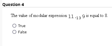 Solved Question 4 The value of modular expression 11.13 9 is | Chegg.com