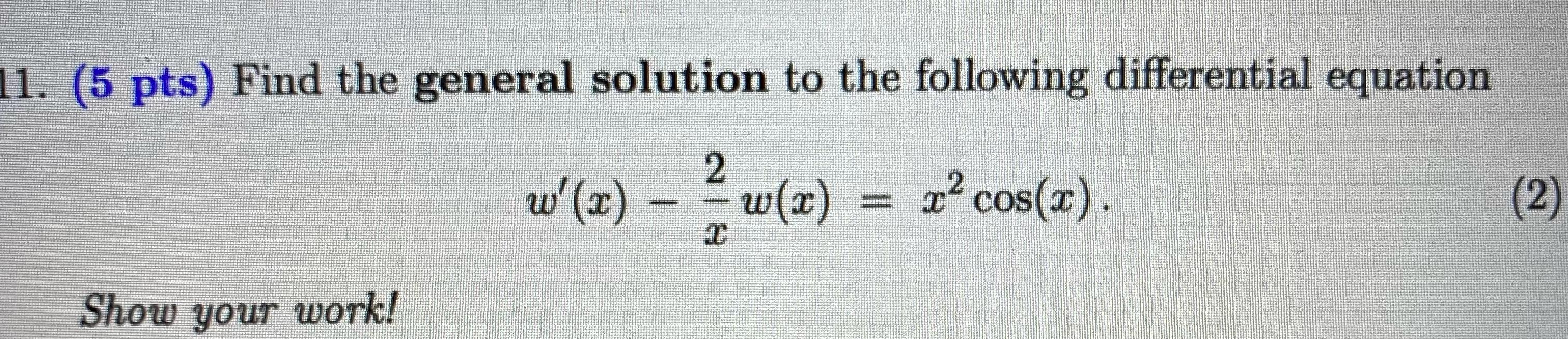 Solved 11. (5 Pts) Find The General Solution To The | Chegg.com