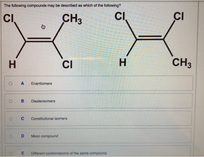 Solved The following compounds may be described as which of | Chegg.com