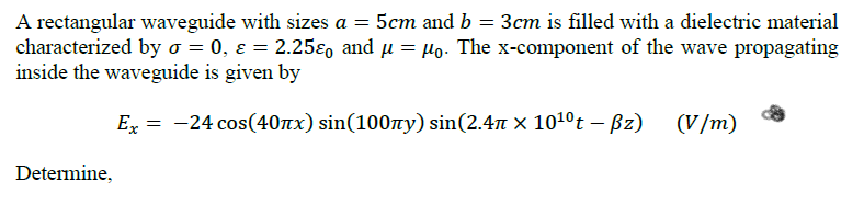 Solved A rectangular waveguide with sizes a = 5cm and b = | Chegg.com