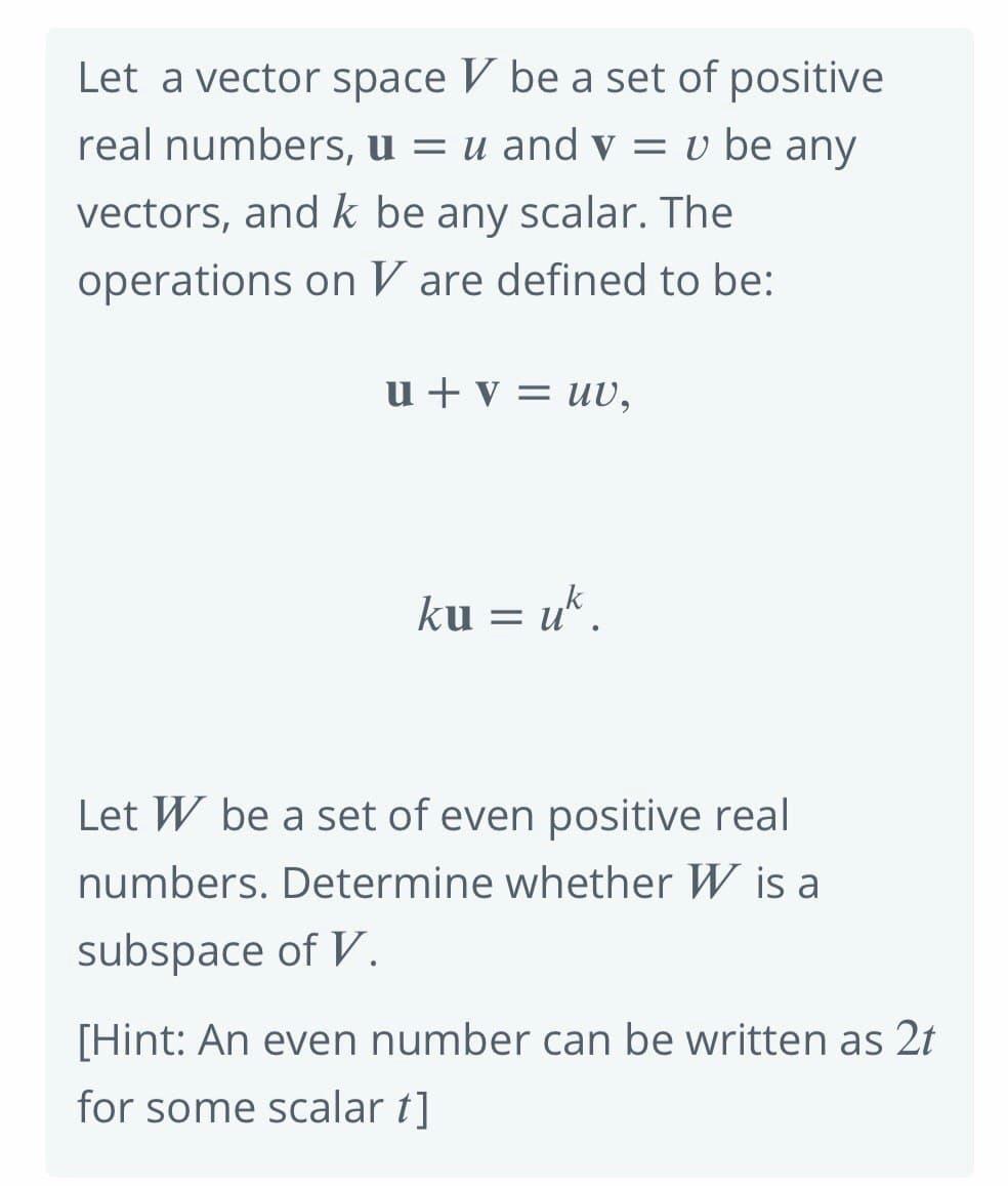 Solved Let a vector space V be a set of positive real | Chegg.com