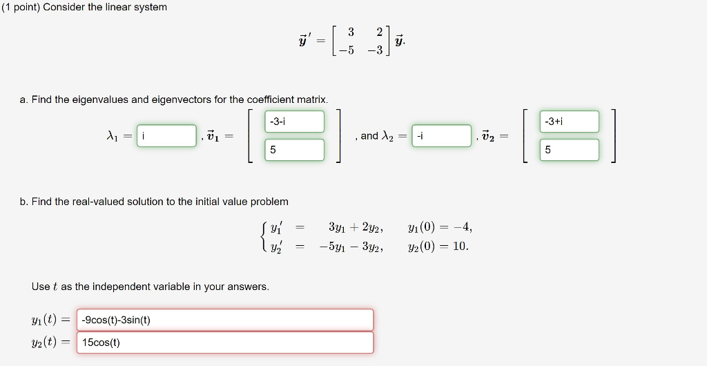Solved (1 point) Consider the linear system y' = ( 3 2 -5 -3 | Chegg.com