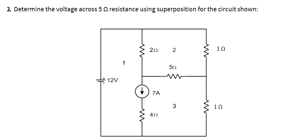 Solved 2 Determine the voltage across 5 12 resistance using | Chegg.com