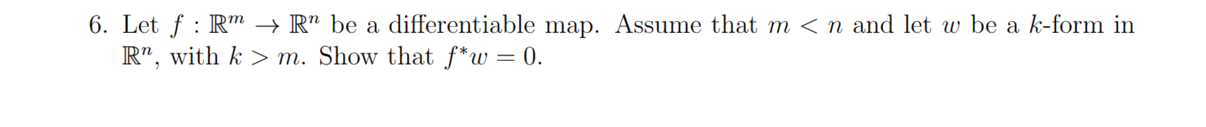 6. Let \( f: \mathbb{R}^{m} \rightarrow \mathbb{R}^{n} \) be a differentiable map. Assume that \( m<n \) and let \( w \) be a
