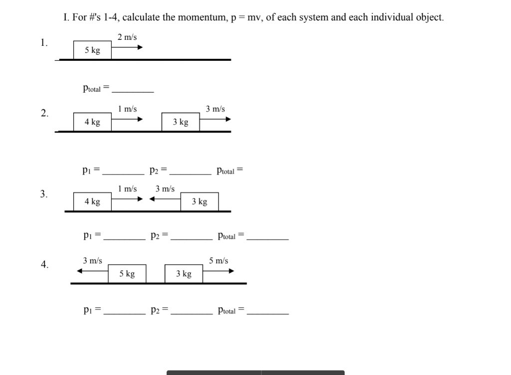 Solved I. For #'s 1-4, calculate the momentum, p=mv, of each | Chegg.com