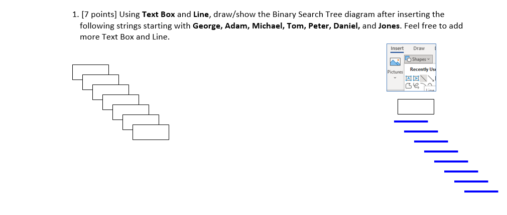 Solved 1. [7 Points] Using Text Box And Line, Draw/show The | Chegg.com