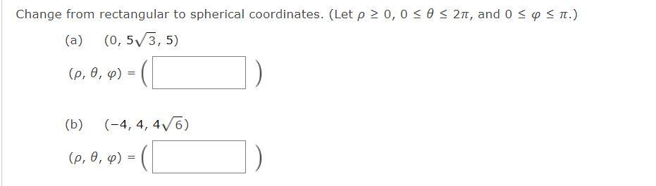 Solved Change from rectangular to spherical coordinates. | Chegg.com