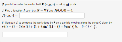 Solved 1 Point Consider The Vector Field F X Y Z Xi Yj Chegg Com