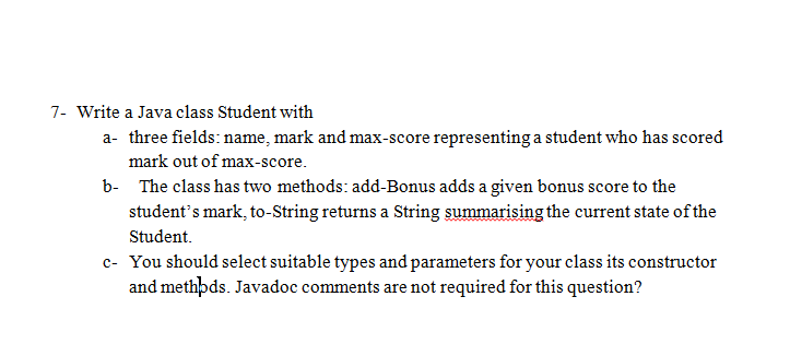 Solved 7- Write a Java class Student with a- three fields: | Chegg.com