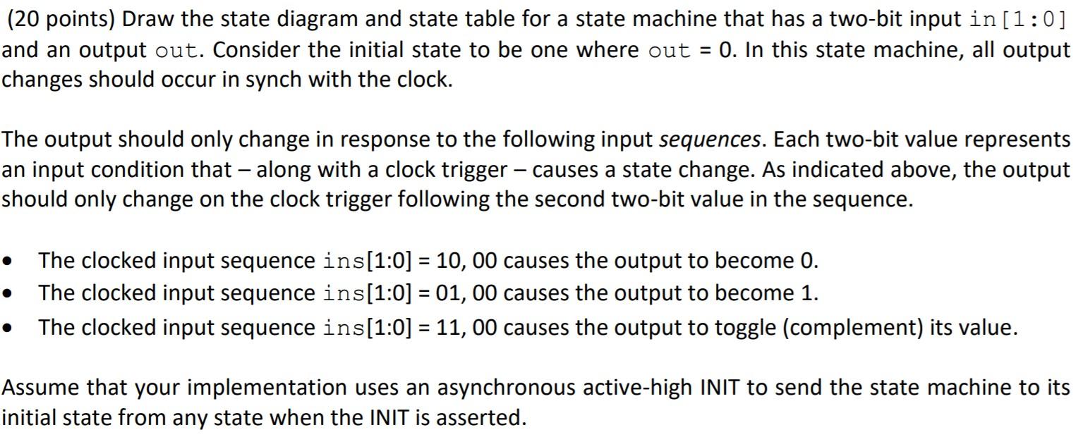 Solved (20 points) Draw the state diagram and state table | Chegg.com
