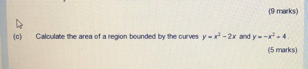 Solved (9 marks) (c) Calculate the area of a region bounded | Chegg.com