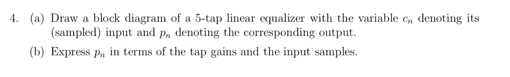 Solved Draw a block diagram of a 5-tap linear equalizer with | Chegg.com