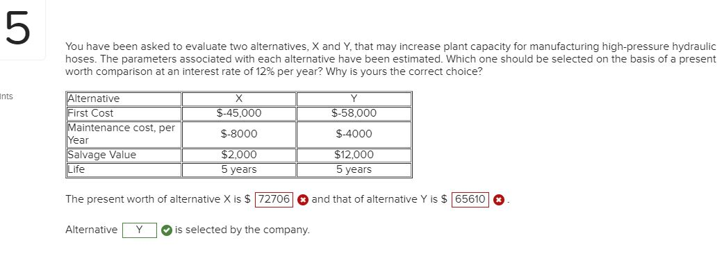 Solved 5 You Have Been Asked To Evaluate Two Alternatives, X | Chegg.com