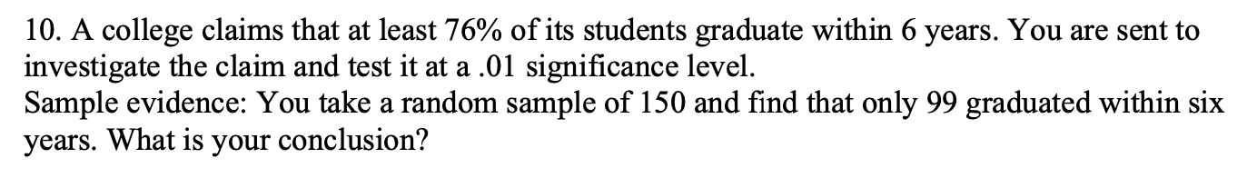 Solved 10. A college claims that at least 76% of its | Chegg.com