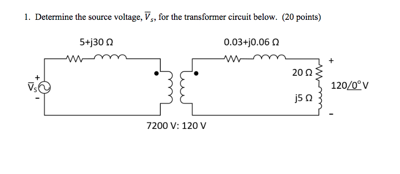 Solved 1. Determine the source voltage, Vs, for the | Chegg.com