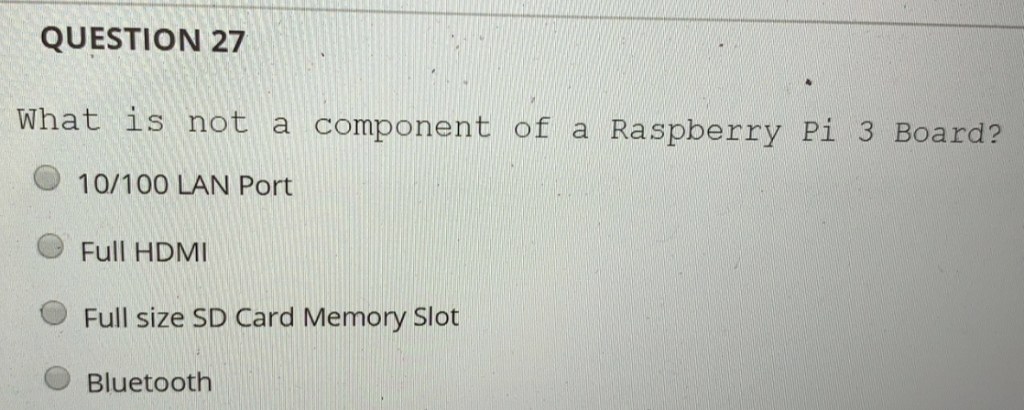 Solved QUESTION 27 What is not a component of a Raspberry Pi | Chegg.com