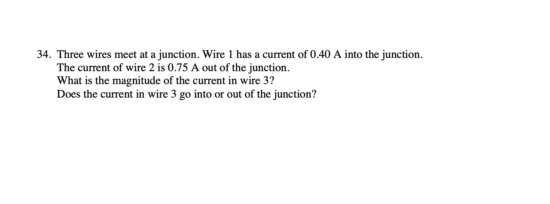 Solved 34. Three wires meet at a junction. Wire 1 has a