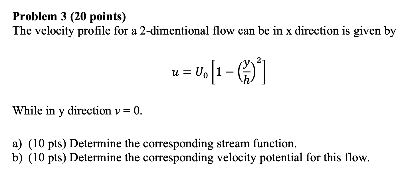 Solved Problem 3 (20 points) The velocity profile for a | Chegg.com
