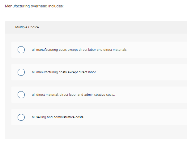 Solved Manufacturing overhead Includes: Multiple Choice all | Chegg.com