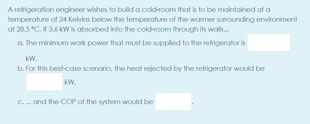 Solved A refrigeration engineer wishes to build a cold-room | Chegg.com