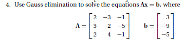 Solved 4. Use Gauss Elimination To Solve The Equations Ax=b, | Chegg.com