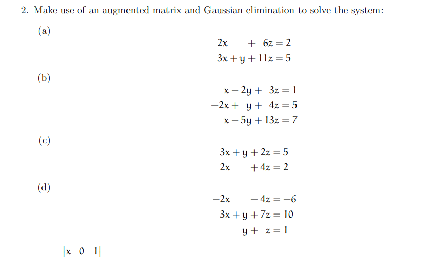 Solved Make use of an augmented matrix and Gaussian | Chegg.com