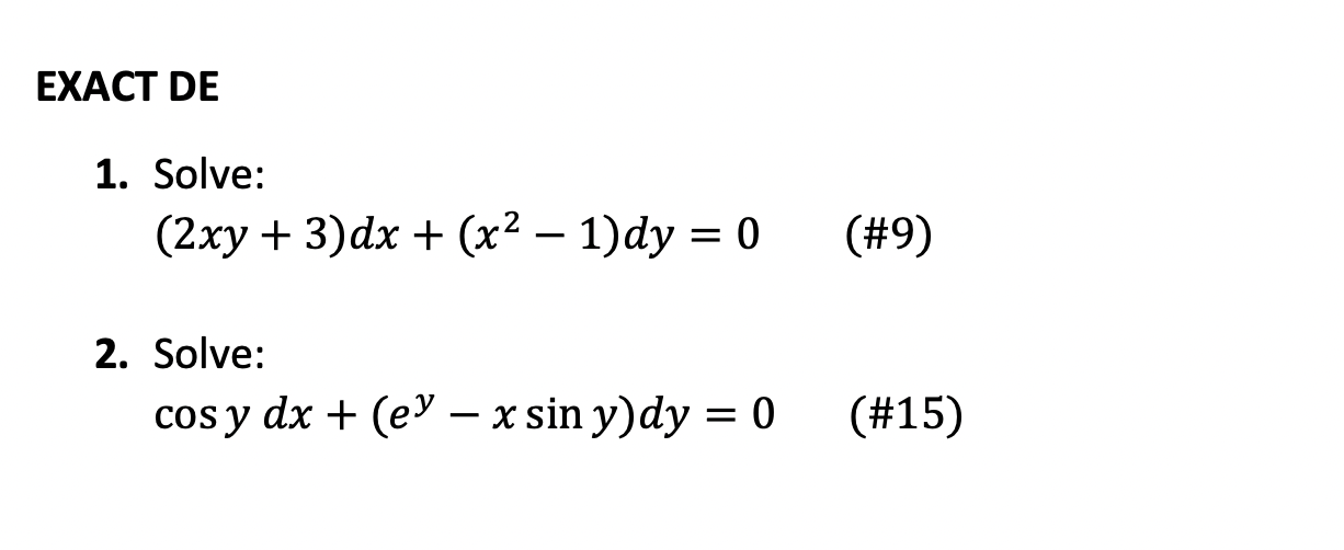 \[ (2 x y+3) d x+\left(x^{2}-1\right) d y=0 \] Solve: \[ \cos y d x+\left(e^{y}-x \sin y\right) d y=0 \]