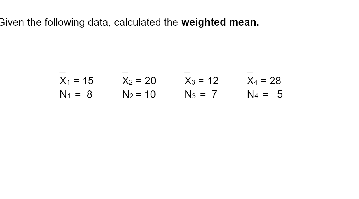 Solved Given the following data, calculated the weighted | Chegg.com