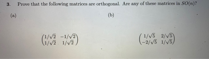 Solved Prove that the following matrices are orthogonal. Are | Chegg.com