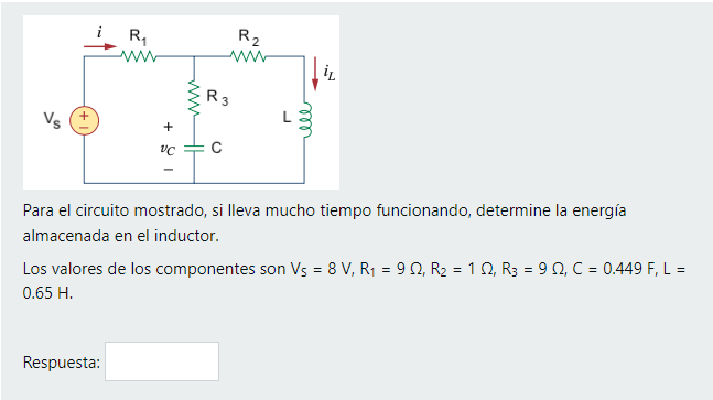 R w R2 W IL .R3 w Vs ell + VC с Para el circuito mostrado, si lleva mucho tiempo funcionando, determine la energía almacenada