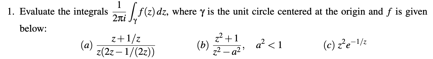 Solved Evaluate The Integrals 2πi1∫γf Z Dz Where γ Is The