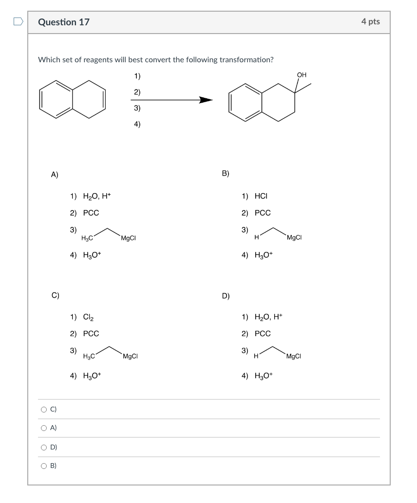 Solved D Question 17 4 pts Which set of reagents will best | Chegg.com