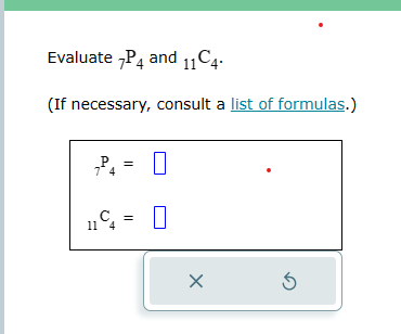 Solved Evaluate 7P4 and 11C4. (If necessary, consult a list | Chegg.com