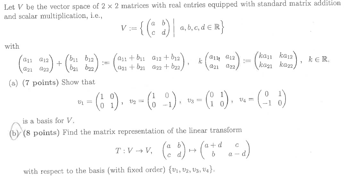 Solved Let V be the vector space of 2 x 2 matrices with real | Chegg.com