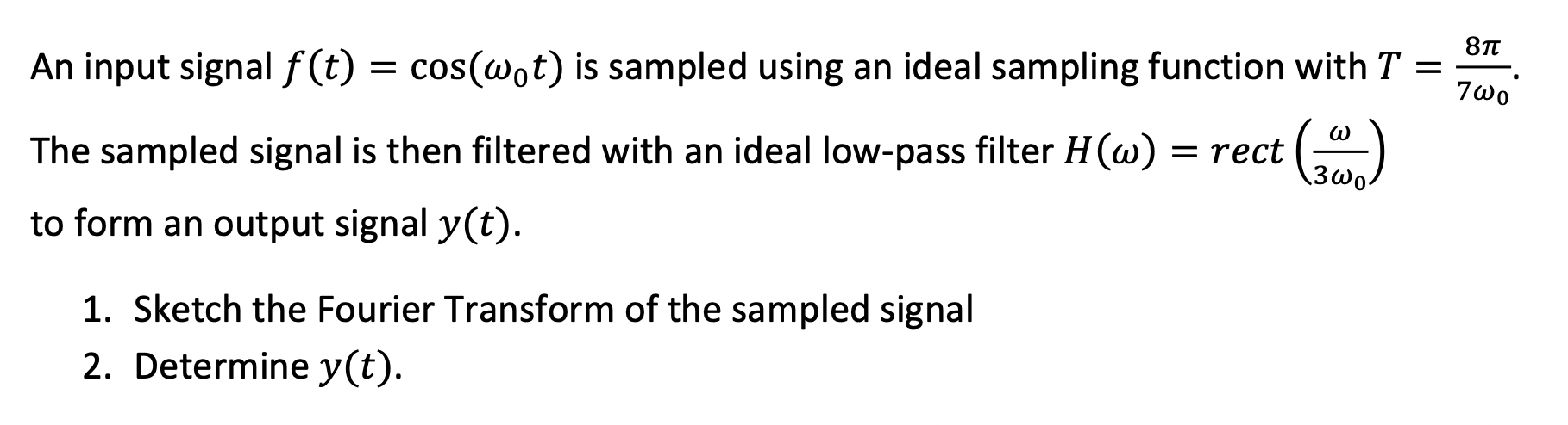 Solved An input signal f(t)=cos(ω0t) is sampled using an | Chegg.com