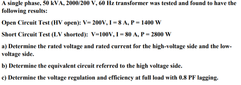 Solved A single phase, 50 kVA, 2000/200 V, 60 Hz transformer | Chegg.com