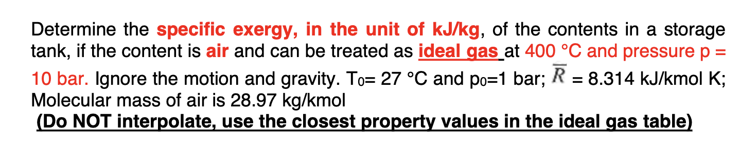 Solved Determine The Specific Exergy In The Unit Of Kj Kg