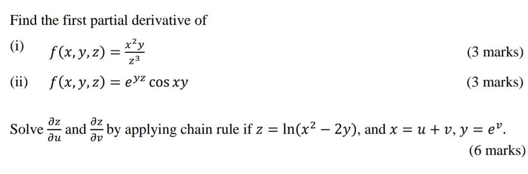 Solved Find the first partial derivative of (i) x²y x) = | Chegg.com