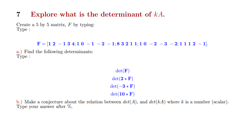 Solved 7 Explore what is the determinant of kA. Create a 5 | Chegg.com