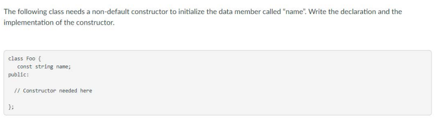 Solved The following class needs a non-default constructor | Chegg.com