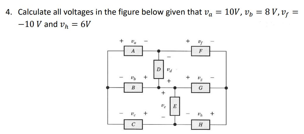 Solved 4. Calculate All Voltages In The Figure Below Given | Chegg.com