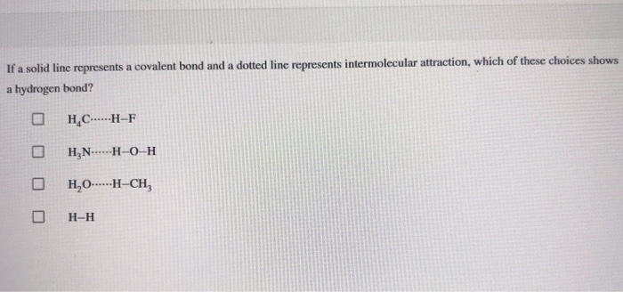 Solved If a solid line represents a covalent bond and a | Chegg.com