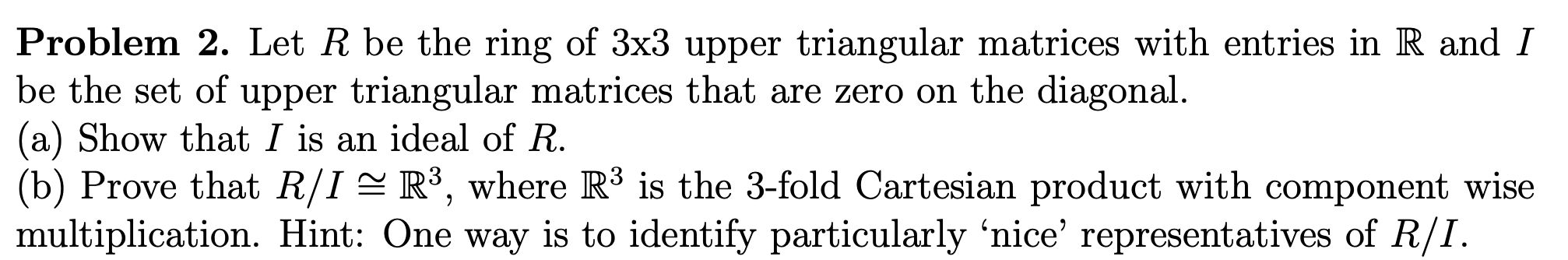 Solved Problem 2. Let R be the ring of 3x3 upper triangular | Chegg.com